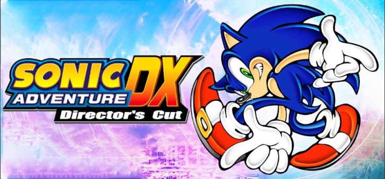 Sonic Adventure DX: Director's Cut - Windows / Linux | VideoGameX